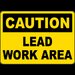 Caution Lead Work Area Sign